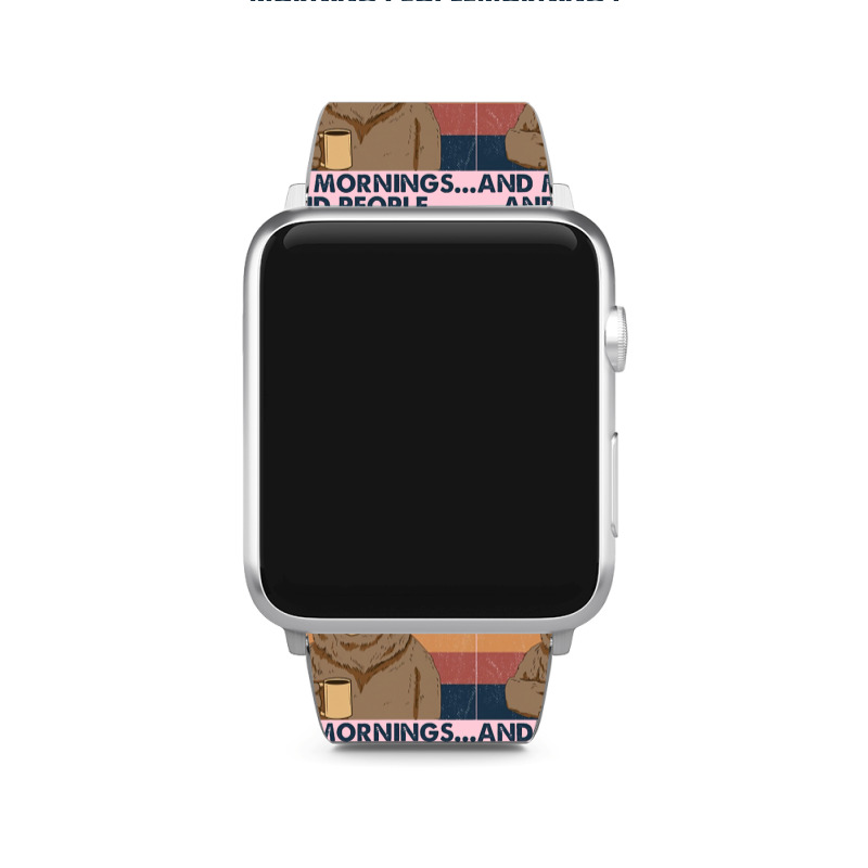 Camping I Hate Morning People And People And Morni Apple Watch Band | Artistshot