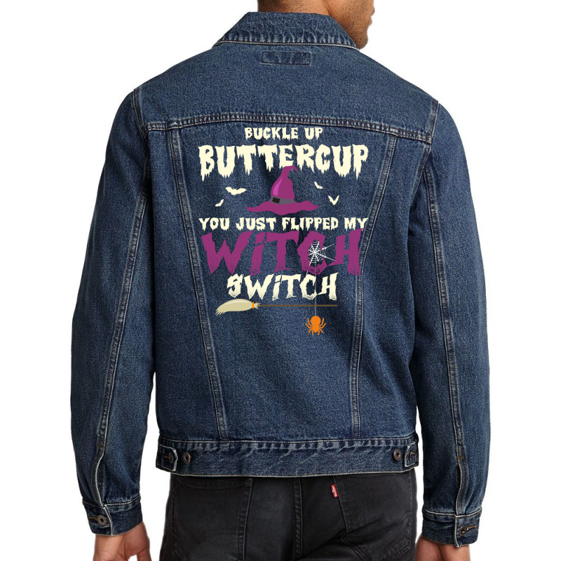 Buckle Up Buttercup You Just Flipped My Witch Switch Funny Halloween Q Men Denim Jacket | Artistshot