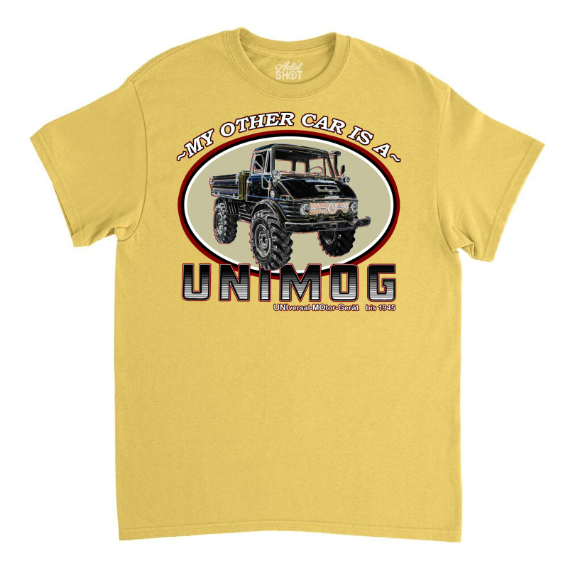 My Other Car Is A Unimog Classic T-shirt by hermesginderq | Artistshot