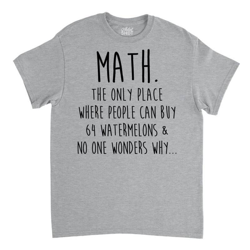 Math. Classic T-shirt by peickkerberk | Artistshot