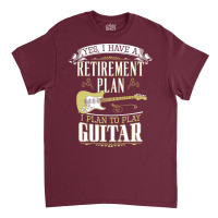 Guitar   Retirement Plan Classic T-shirt | Artistshot