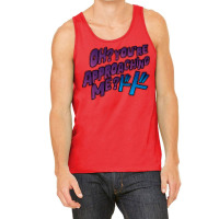 Oh  You're Approaching Me Tank Top | Artistshot