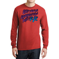 Oh  You're Approaching Me Long Sleeve Shirts | Artistshot