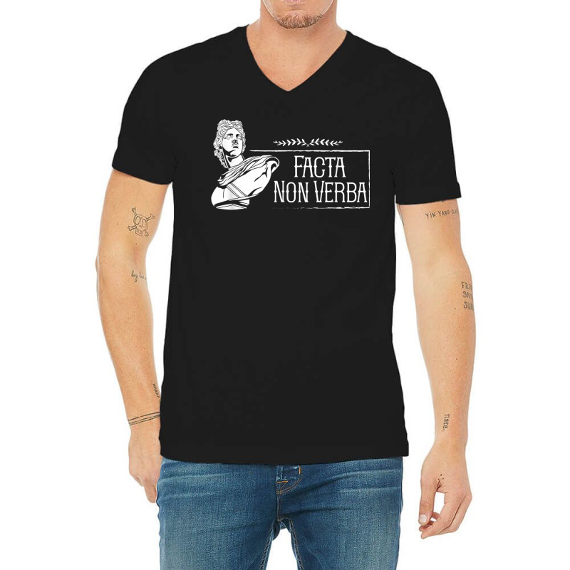 Latin Saying   Facta Non Verba T Shirt V-Neck Tee by mheny | Artistshot