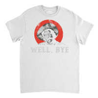 Well Classic T-shirt | Artistshot