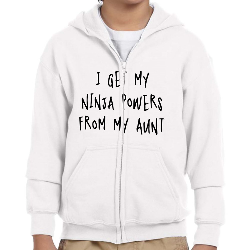 I Get My Niania Powers From My Aunt Youth Zipper Hoodie | Artistshot