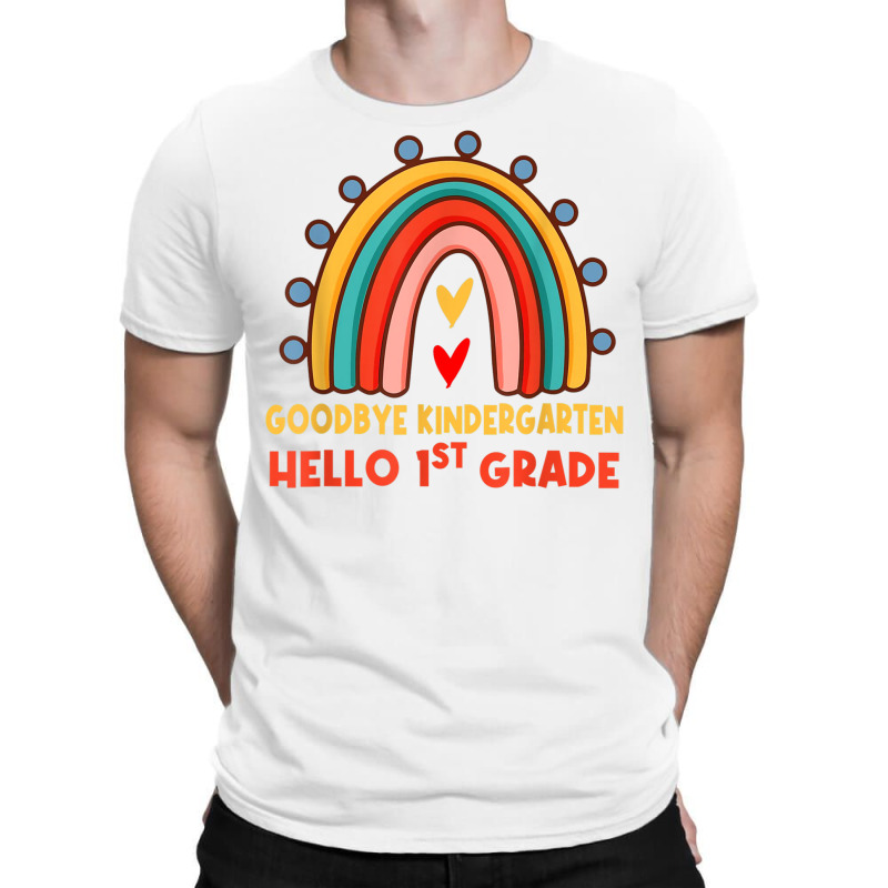 Goodbye Kindergarten Hello 1st Grade T Shirt T-shirt | Artistshot