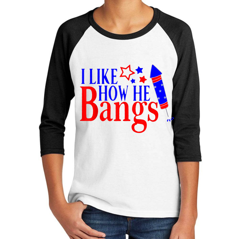 I Like How He Bangs Funny 4th Of July Matching Cou Youth 3/4 Sleeve | Artistshot