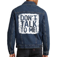 Don't Talk To Me Sarcastic Quote Funny Gift For Grumpy Person Men Denim Jacket | Artistshot