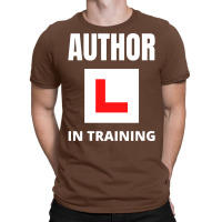 Author In Training Humor T-shirt | Artistshot