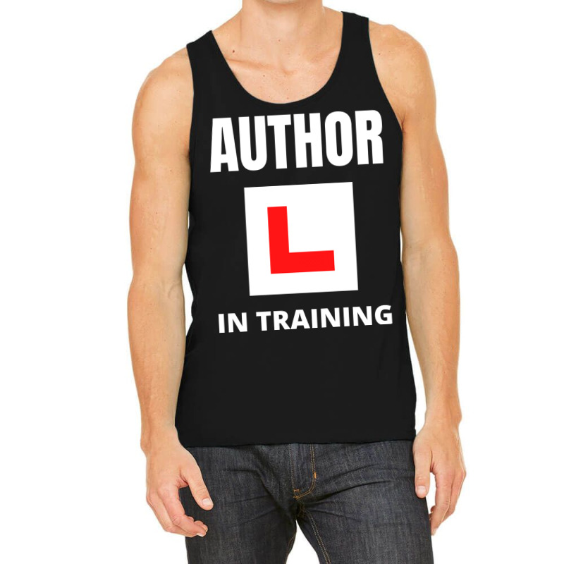 Author In Training Humor Tank Top by peishiseifule | Artistshot