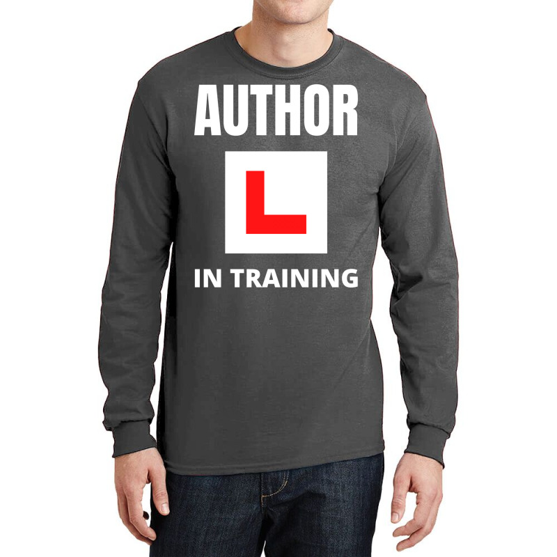 Author In Training Humor Long Sleeve Shirts by peishiseifule | Artistshot