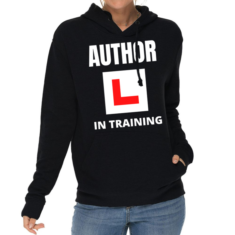 Author In Training Humor Lightweight Hoodie by peishiseifule | Artistshot