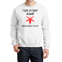 Just A Goat Satan Doesnt Exist Music Crewneck Sweatshirt | Artistshot