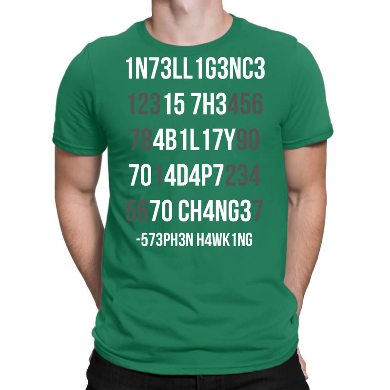 Intelligence Is The Ability To Adapt To Change Cut T-shirt | Artistshot