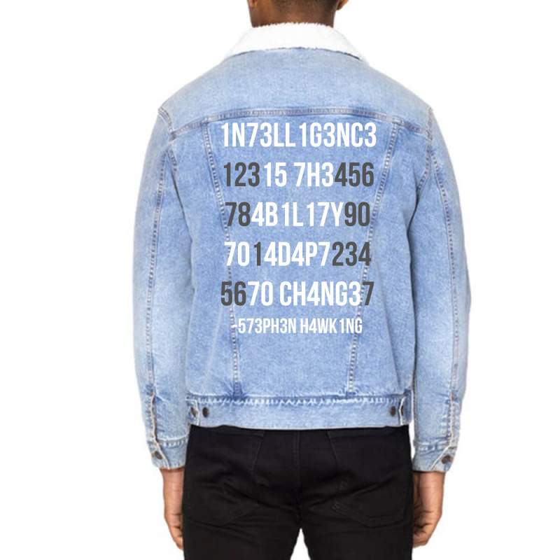 Intelligence Is The Ability To Adapt To Change Cut Unisex Sherpa-lined Denim Jacket | Artistshot