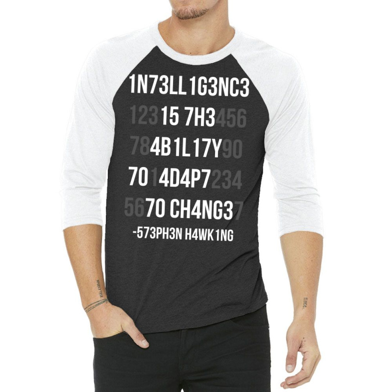 Intelligence Is The Ability To Adapt To Change Cut 3/4 Sleeve Shirt | Artistshot