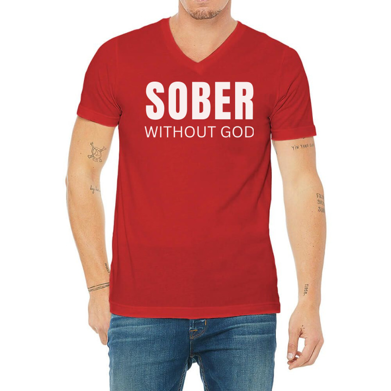 Sober Without God Hipster V-neck Tee | Artistshot