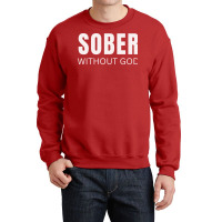 Sober Without God Hipster Crewneck Sweatshirt | Artistshot