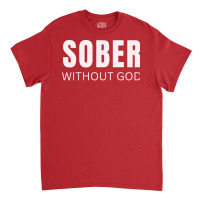 Sober Without God Hipster Classic T-shirt | Artistshot