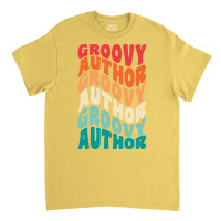 Groovy Author Vintage Retro 60s 70s 80s Vibes Gift Classic T-shirt | Artistshot