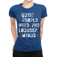 Quiet People Have The Loudest Minds Humor Ladies Fitted T-shirt | Artistshot