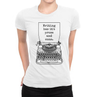 Funny Writer Author Novelist Writing Has Its Prose Ladies Fitted T-shirt | Artistshot