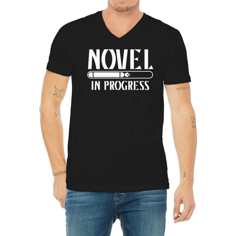 Novel In Progress Writers Gift V-Neck Tee by peishiseifule | Artistshot