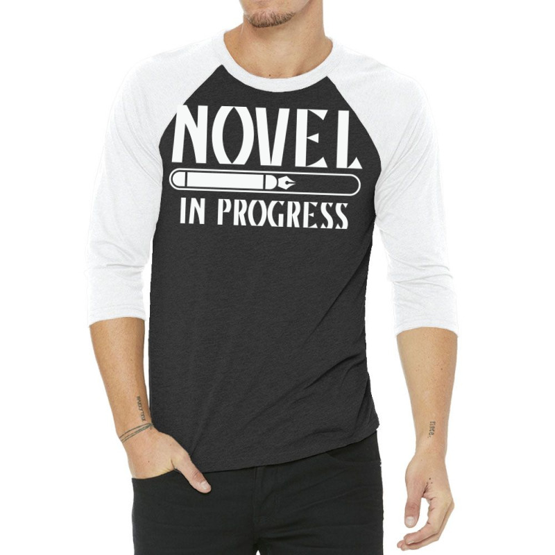 Novel In Progress Writers Gift 3/4 Sleeve Shirt by peishiseifule | Artistshot