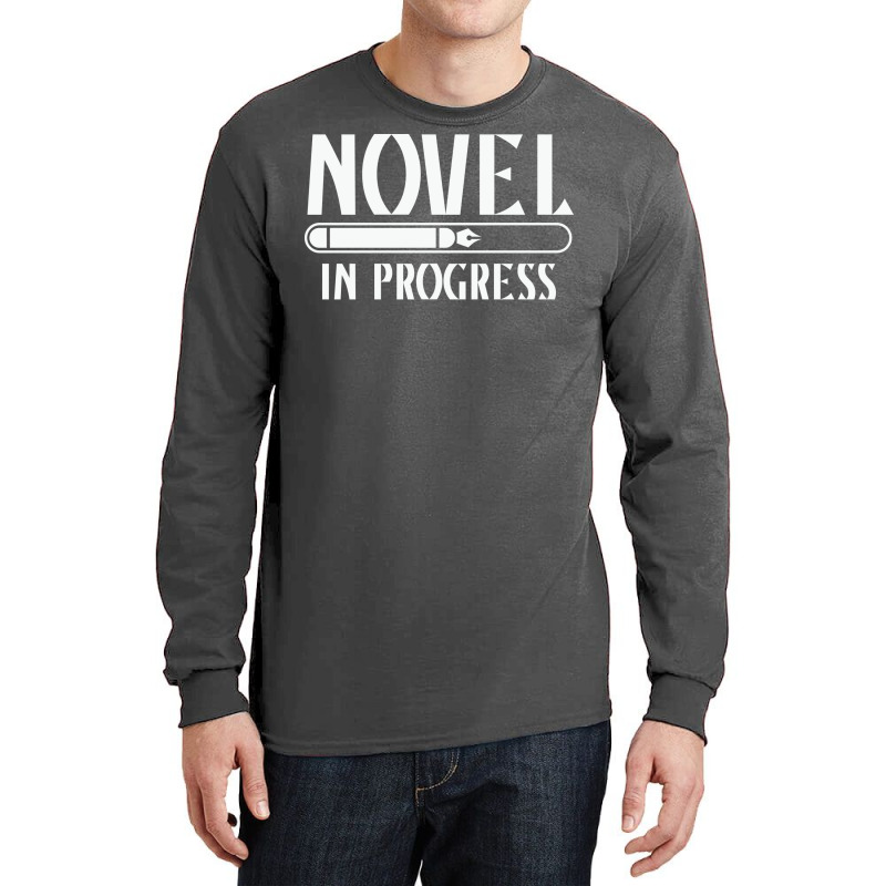 Novel In Progress Writers Gift Long Sleeve Shirts by peishiseifule | Artistshot