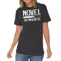 Novel In Progress Writers Gift Vintage T-shirt | Artistshot