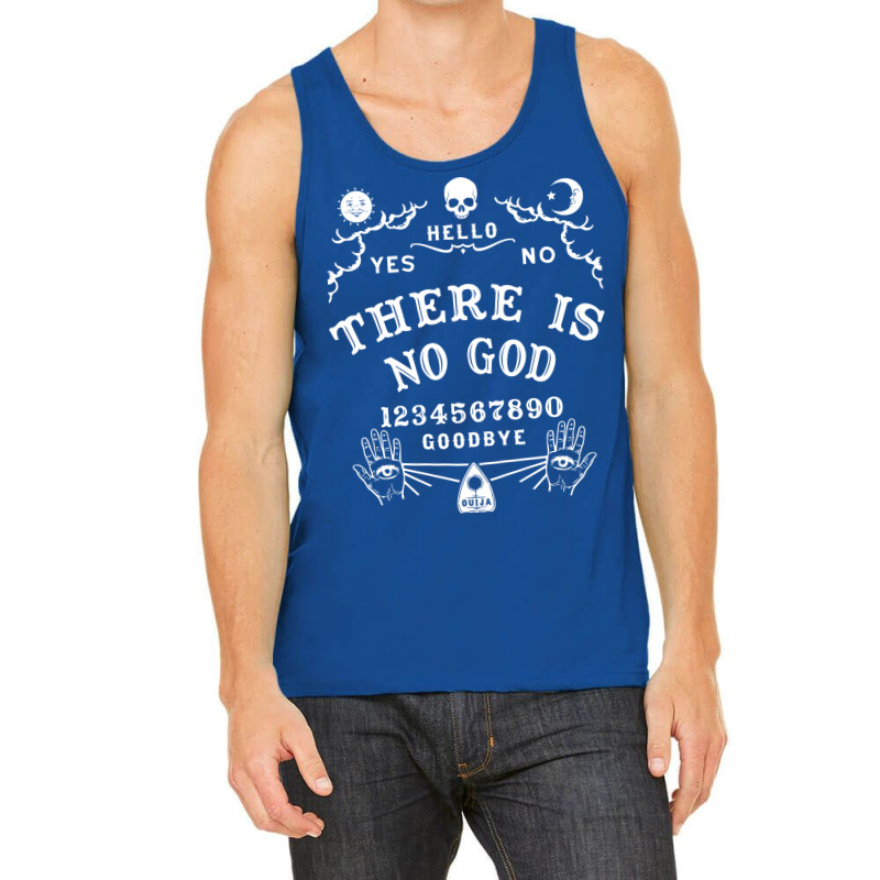 There Is No God Ouija Board Gift Tank Top by wagnonninhp | Artistshot