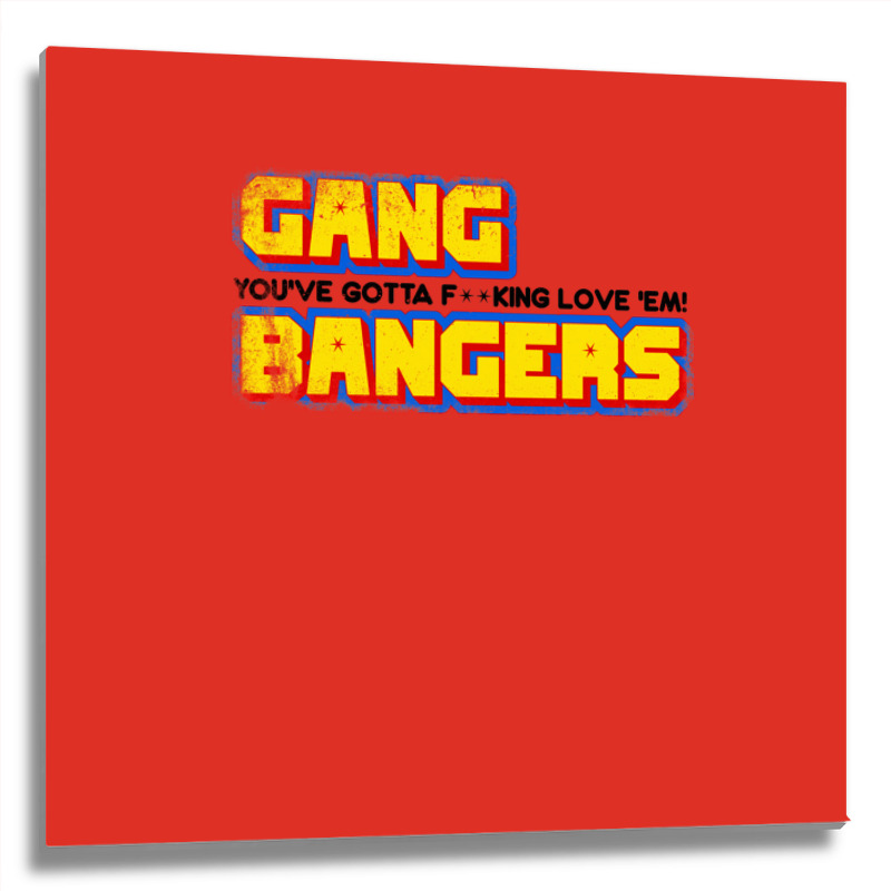 Gang Bangers — clean! Metal Print Square | Artistshot