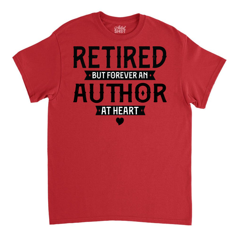 Retired Author 2022 Retirement Gifts For Men Women Classic T-shirt by miosrokunr | Artistshot