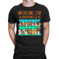 Medicine For Happiness Puppy Lover Dog Owner Cute T-shirt | Artistshot