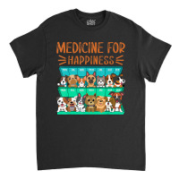 Medicine For Happiness Puppy Lover Dog Owner Cute Classic T-shirt | Artistshot