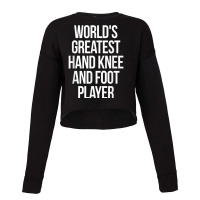 World's Greatest Hand Knee And Foot Player Card Ga Cropped Sweater | Artistshot