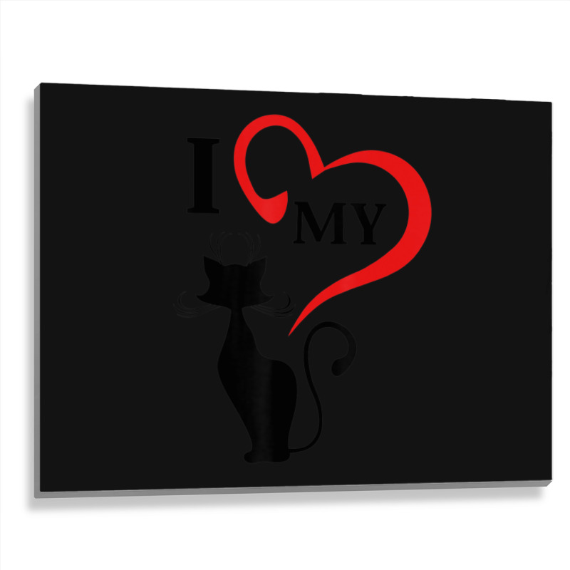 I Love My Cat Not You Metal Print Horizontal | Artistshot