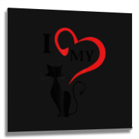 I Love My Cat Not You Metal Print Square | Artistshot