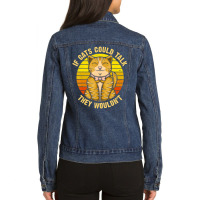 If Cats Could Talk They Wouldn't Ladies Denim Jacket | Artistshot