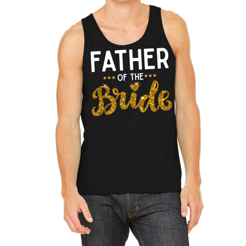 Father Of The Bride Cute Golden Glitter Imitation Text Funny Bridal Gi Tank Top by SamsulArt | Artistshot