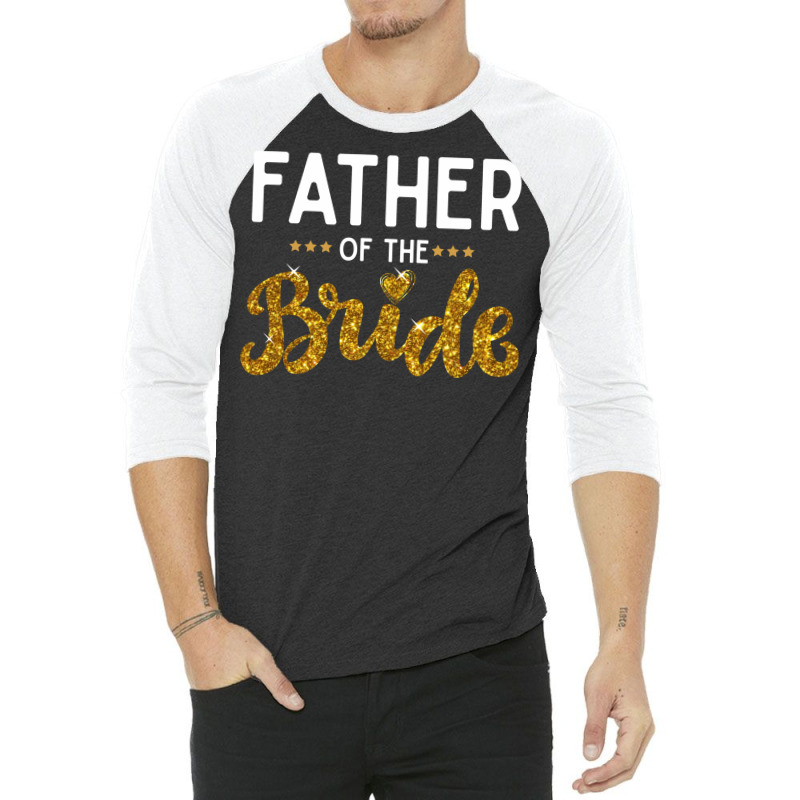 Father Of The Bride Cute Golden Glitter Imitation Text Funny Bridal Gi 3/4 Sleeve Shirt by SamsulArt | Artistshot