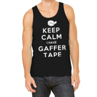 Keep Calm I Have Gaffer Tape Tank Top | Artistshot