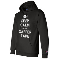 Keep Calm I Have Gaffer Tape Champion Hoodie | Artistshot