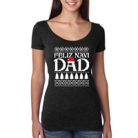 Feliz Navi Dad Hispanic Ugly Christmas Sweater Funny Gift For Latin Fa Women's Triblend Scoop T-shirt | Artistshot