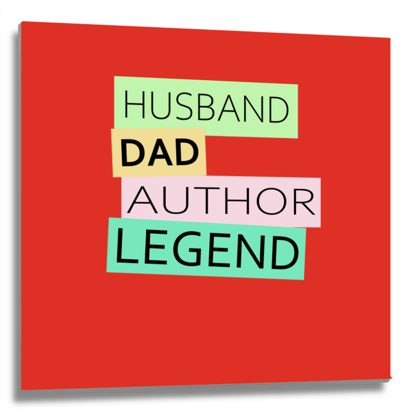 Author Funny Husband Dad Legend Cute Fathers Day D Metal Print Square | Artistshot