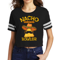 Nacho Average Bowler Mexican Bowling Cinco De Mayo Scorecard Crop Tee | Artistshot