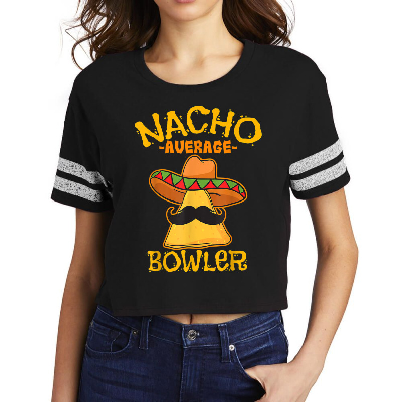 Nacho Average Bowler Mexican Bowling Cinco De Mayo Scorecard Crop Tee by mauthe | Artistshot