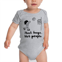 Shoot Hoops Not People T Shirt Baby Bodysuit | Artistshot