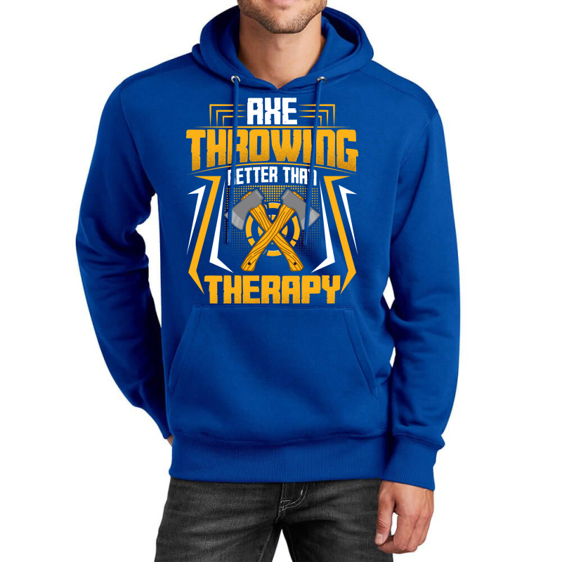 Ax Thrower Throw Lover Axe Throwing Better Than Th Unisex Hoodie by cransazumac | Artistshot